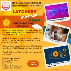 Fairfield Latchkey Program will host a summer camp information session on Wednesday, March 6 at 6:30 p.m. at Compass Elementary. The session is open to parents/guardians of students entering kindergarten through 5th grade next school year.